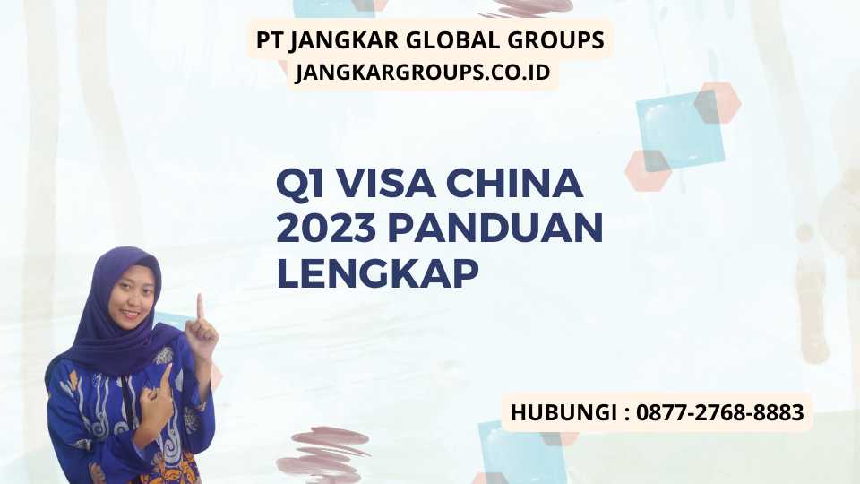 Q1 Visa China 2023 Panduan Lengkap