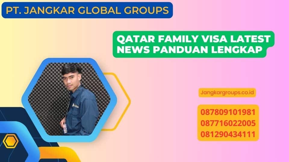 Qatar Family Visa Latest News Panduan Lengkap