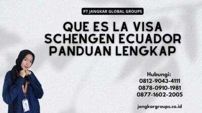 Que Es La Visa Schengen Ecuador Panduan Lengkap