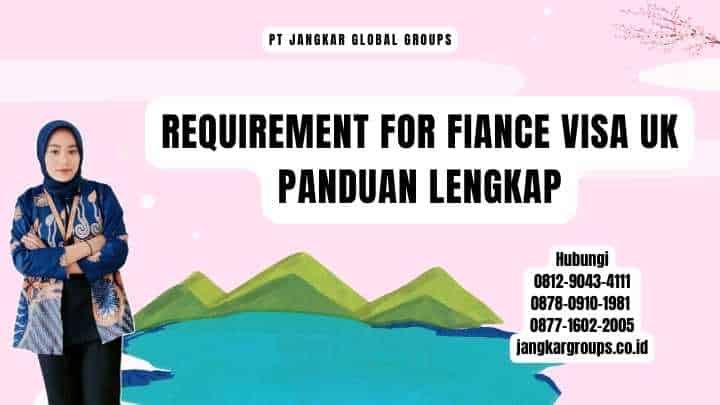 Requirement For Fiance Visa Uk Panduan Lengkap
