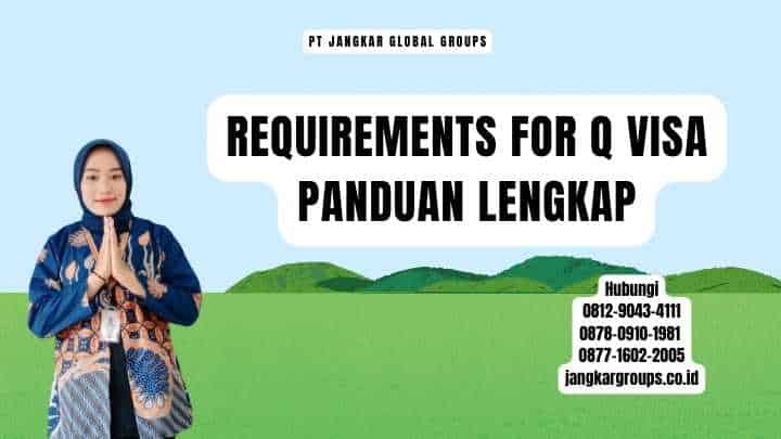 Requirements For Q Visa Panduan Lengkap