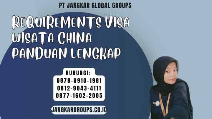 Requirements Visa Wisata China Panduan Lengkap