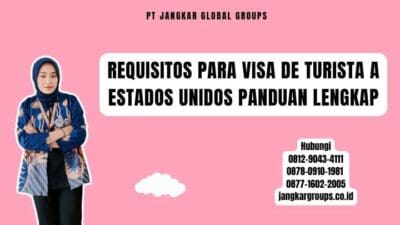 Requisitos Para Visa De Turista A Estados Unidos Panduan Lengkap