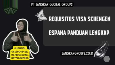 Requisitos Visa Schengen Espana Panduan Lengkap