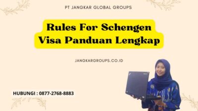 Rules For Schengen Visa Panduan Lengkap