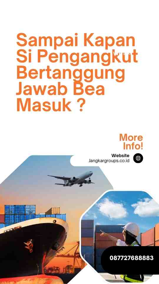 Sampai Kapan Si Pengangkut Bertanggung Jawab Bea Masuk ?