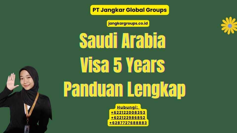 Saudi Arabia Visa 5 Years Panduan Lengkap