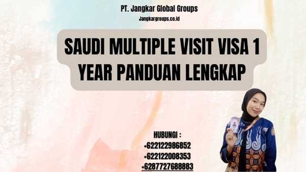 Saudi Multiple Visit Visa 1 Year Panduan Lengkap