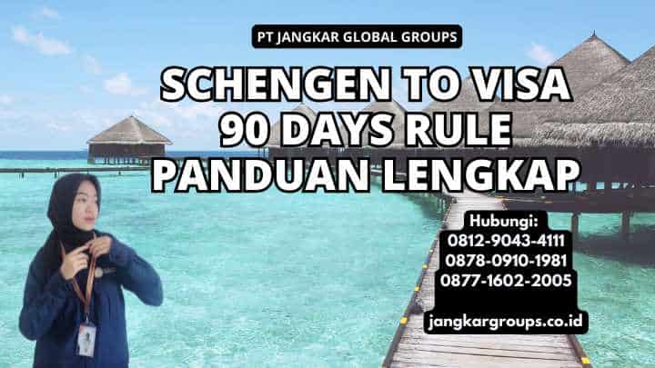 Schengen To Visa 90 Days Rule Panduan Lengkap