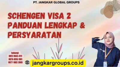Schengen Visa 2 Panduan Lengkap & Persyaratan