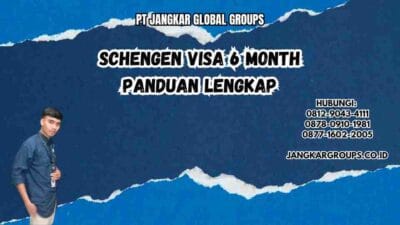 Schengen Visa 6 Month Panduan Lengkap