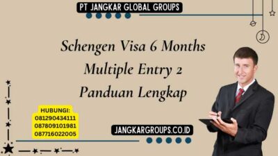 Schengen Visa 6 Months Multiple Entry 2 Panduan Lengkap
