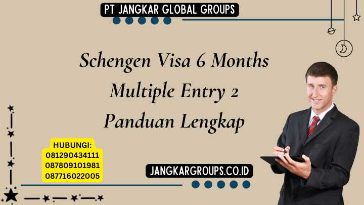 Schengen Visa 6 Months Multiple Entry 2 Panduan Lengkap