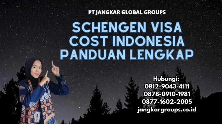 Schengen Visa Cost Indonesia Panduan Lengkap