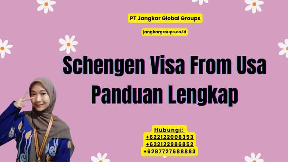 Schengen Visa From Usa Panduan Lengkap