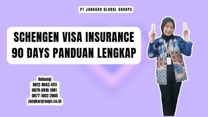Schengen Visa Insurance 90 Days Panduan Lengkap