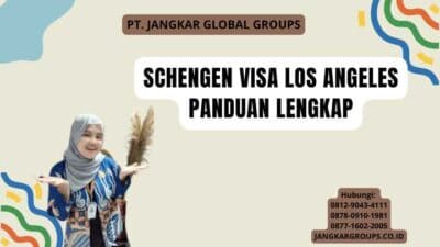 Schengen Visa Los Angeles Panduan Lengkap