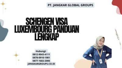 Schengen Visa Luxembourg Panduan Lengkap