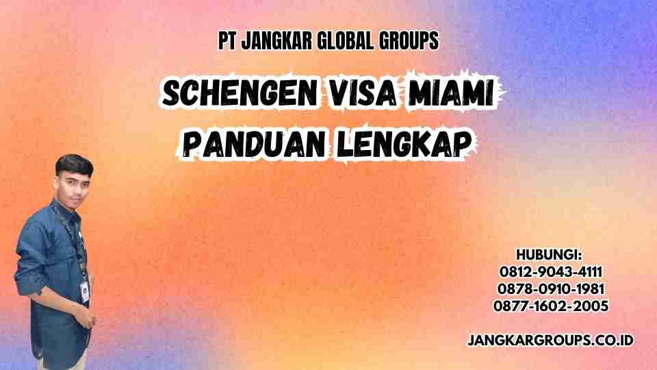 Schengen Visa Miami Panduan Lengkap