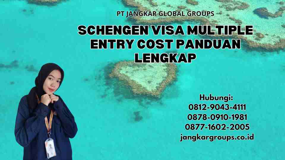 Schengen Visa Multiple Entry Cost Panduan Lengkap