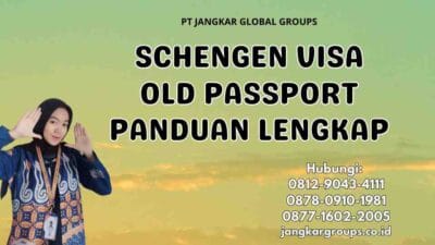 Schengen Visa Old Passport Panduan Lengkap