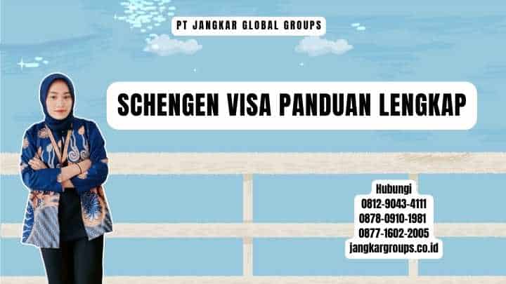 Schengen Visa Panduan Lengkap