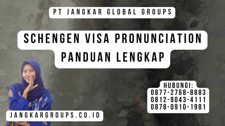 Schengen Visa Pronunciation Panduan Lengkap