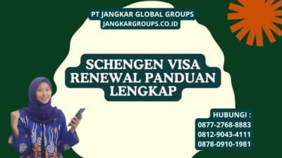 Schengen Visa Renewal Panduan Lengkap