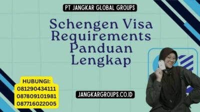 Schengen Visa Requirements Panduan Lengkap