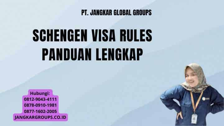 Schengen Visa Rules Panduan Lengkap