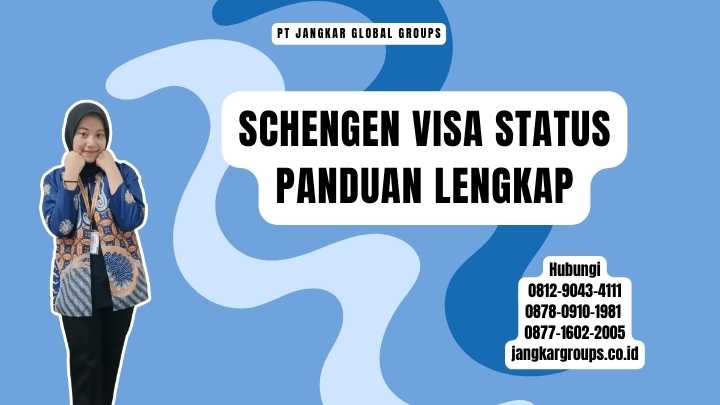 Schengen Visa Status Panduan Lengkap