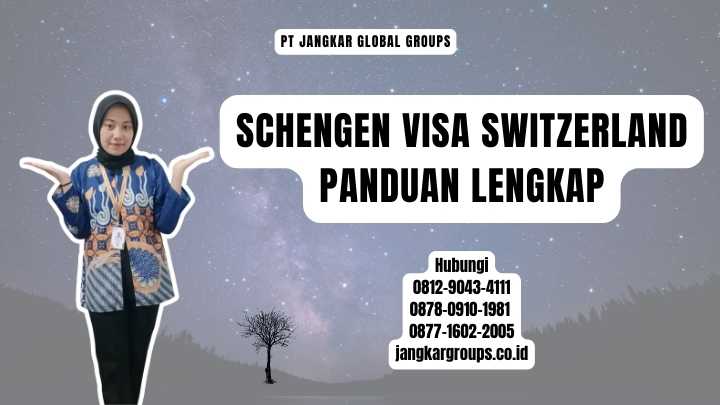 Schengen Visa Switzerland Panduan Lengkap