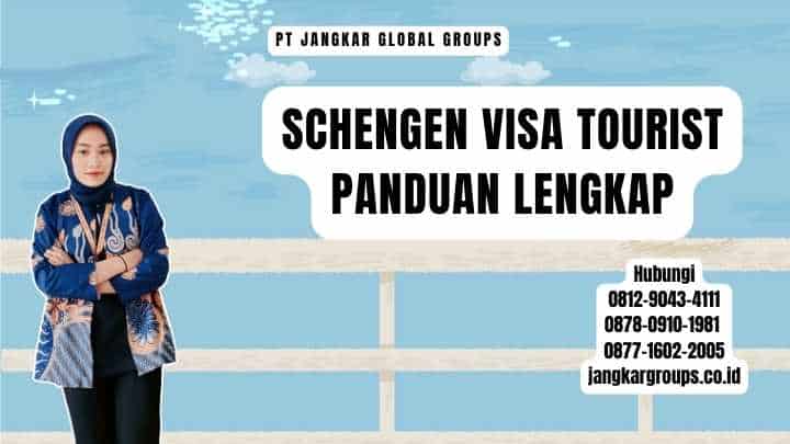 Schengen Visa Tourist Panduan Lengkap