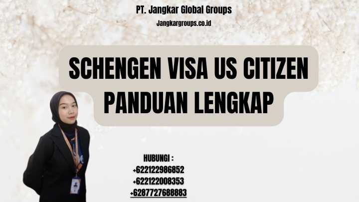 Schengen Visa Us Citizen Panduan Lengkap