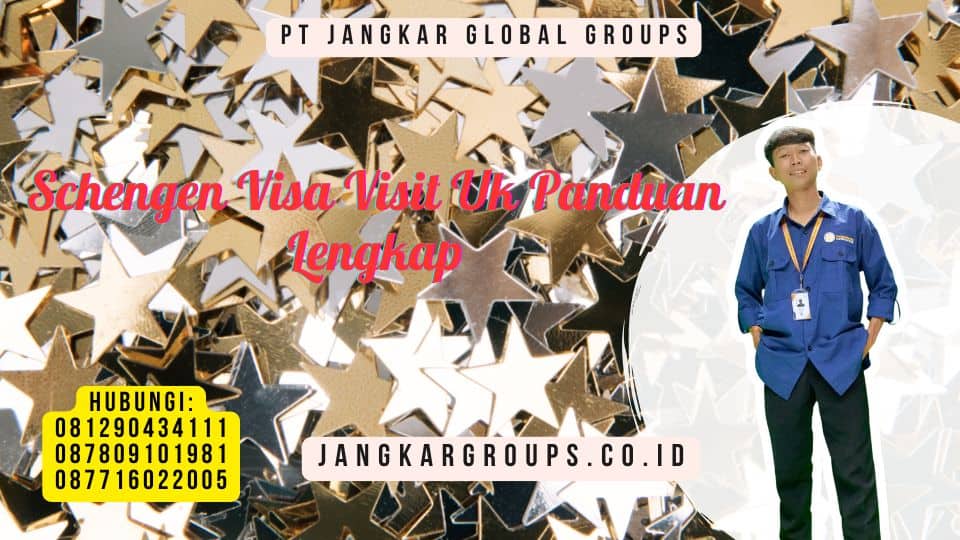 Schengen Visa Visit Uk Panduan Lengkap