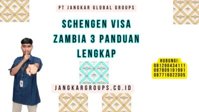 Schengen Visa Zambia 3 Panduan Lengkap