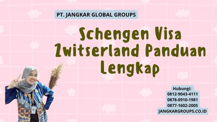 Schengen Visa Zwitserland Panduan Lengkap