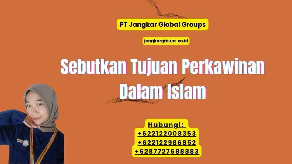 Sebutkan Tujuan Perkawinan Dalam Islam