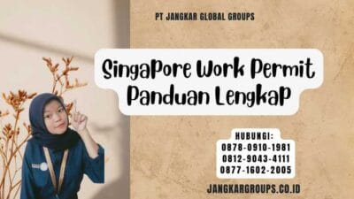 Singapore Work Permit Panduan Lengkap