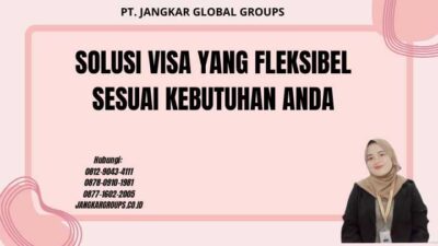Solusi Visa Yang Fleksibel Sesuai Kebutuhan Anda