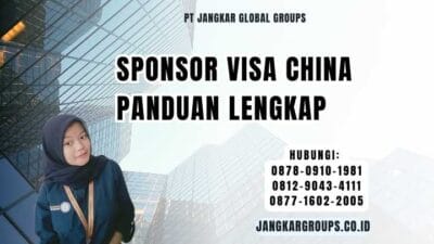 Sponsor Visa China Panduan Lengkap