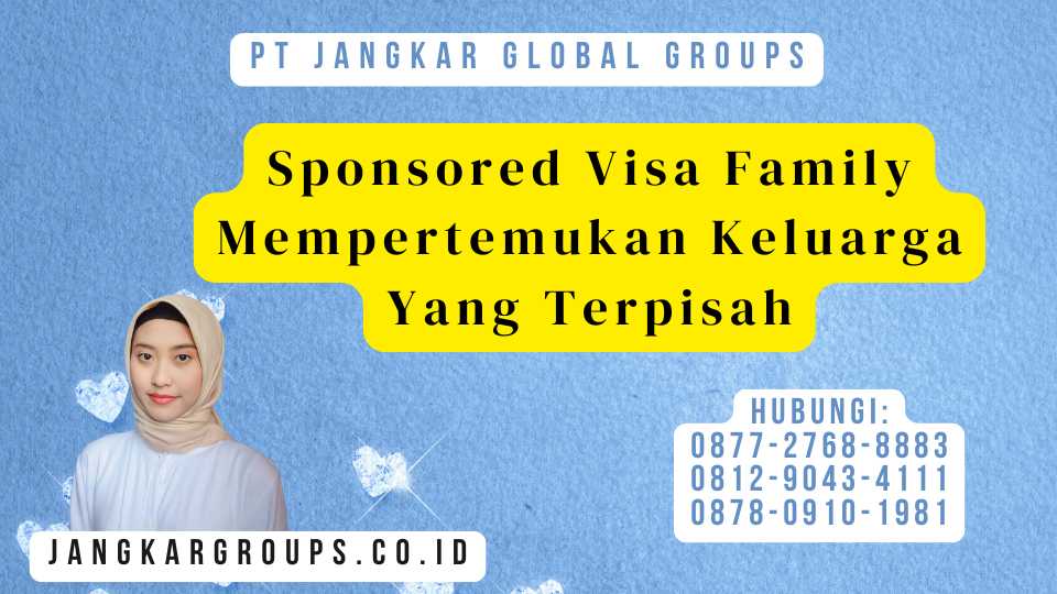Sponsored Visa Family Mempertemukan Keluarga Yang Terpisah