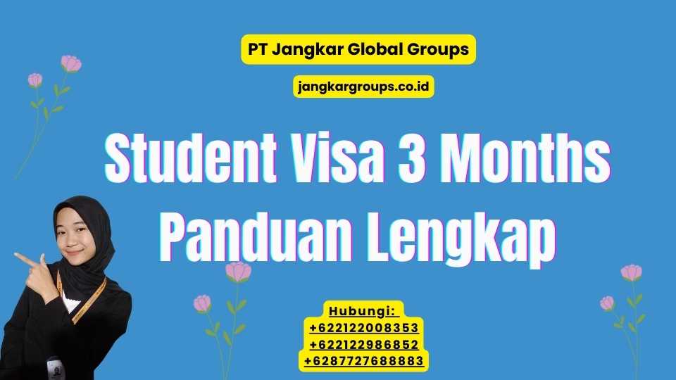 Student Visa 3 Months Panduan Lengkap