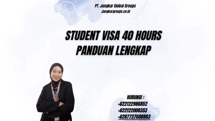 Student Visa 40 Hours Panduan Lengkap