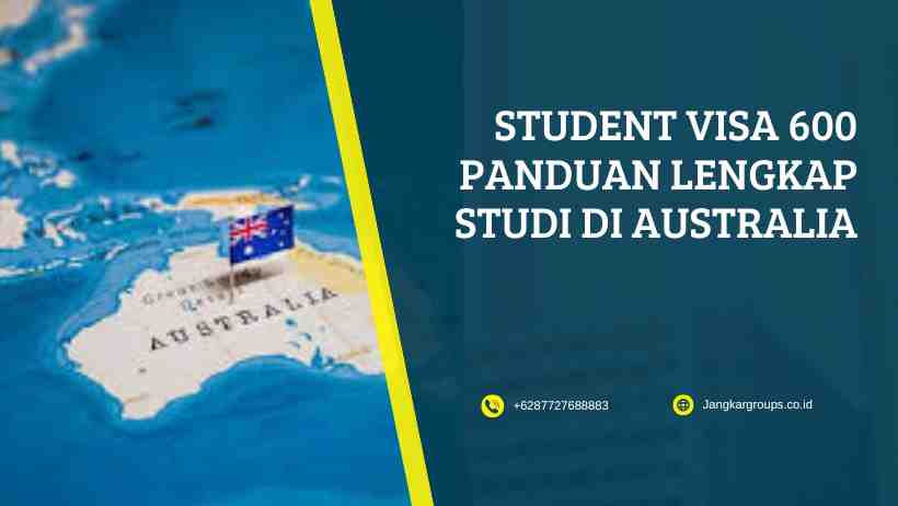 Student Visa 600 Panduan Lengkap Studi di Australia