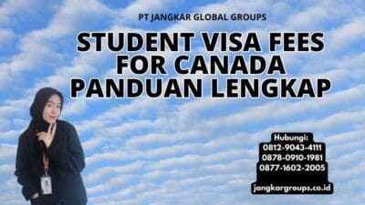 Student Visa Fees For Canada Panduan Lengkap