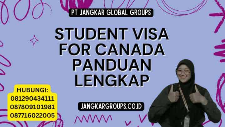 Student Visa For Canada Panduan Lengkap