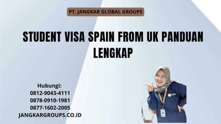 Student Visa Spain From Uk Panduan Lengkap