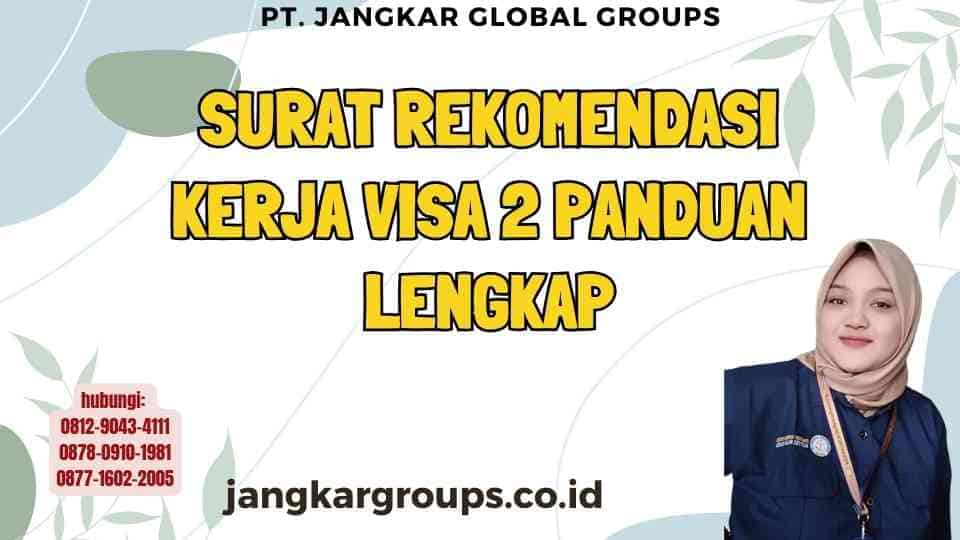 Surat Rekomendasi Kerja Visa 2 Panduan Lengkap