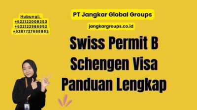 Swiss Permit B Schengen Visa Panduan Lengkap